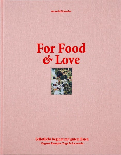 For Food & Love - Kochbuch & Coffee Table Book